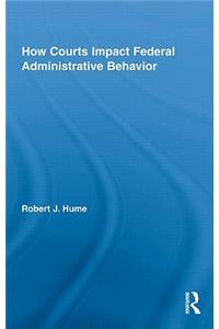 How Courts Impact Federal Administrative Behavior