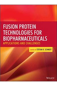 Fusion Protein Technologies for Biopharmaceuticals