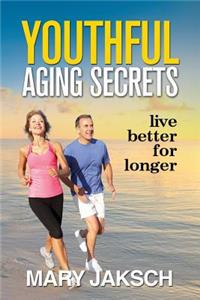 Youthful Aging Secrets