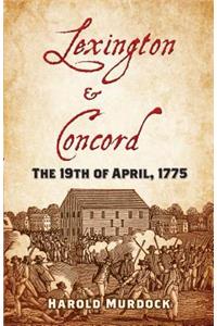 Lexington and Concord: The 19th of April, 1775