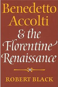 Benedetto Accolti and the Florentine Renaissance