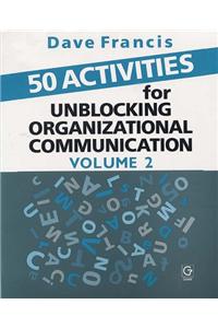 50 Activities for Unblocking Organizational Communication