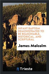 INFANT BAPTISM DEMONSTRATED TO BE REASON