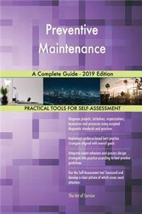 Preventive Maintenance A Complete Guide - 2019 Edition