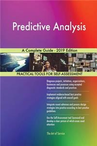 Predictive Analysis A Complete Guide - 2019 Edition