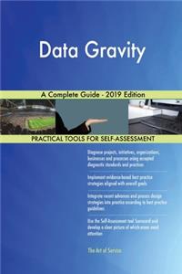 Data Gravity A Complete Guide - 2019 Edition