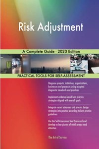 Risk Adjustment A Complete Guide - 2020 Edition