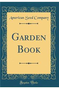 Garden Book (Classic Reprint)