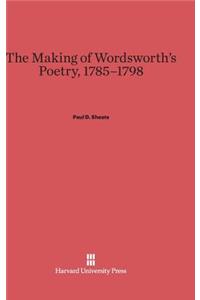 Making of Wordsworth's Poetry, 1785-1798