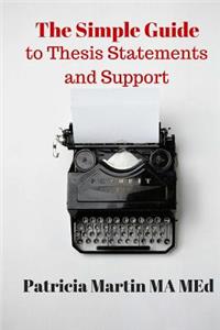 Simple Guide to Thesis Statements and Support