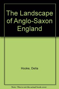 The Landscape of Anglo-Saxon England