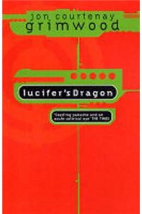 Lucifer's Dragon. Jon Courtenay Grimwood