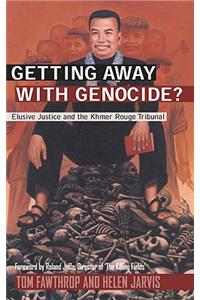 Getting Away with Genocide?: Elusive Justice and the Khmer Rouge Tribunal