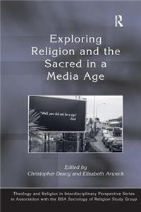 Exploring Religion and the Sacred in a Media Age