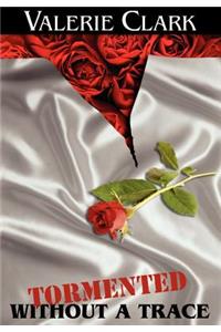 Tormented without a Trace