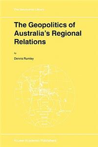 The Geopolitics of Australia’s Regional Relations