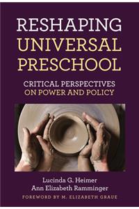 Reshaping Universal Preschool