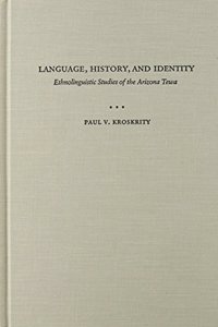 Language, History, and Identity: Ethnolinguistic Studies of the Arizona Tewa
