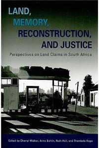 Land, Memory, Reconstruction, and Justice