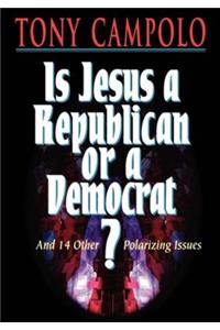 Is Jesus a Democrat or a Republican?