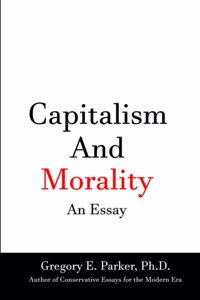 Capitalism and Morality An Essay