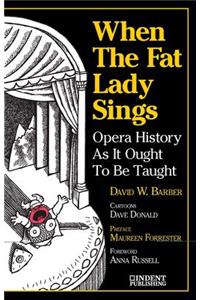 When the Fat Lady Sings