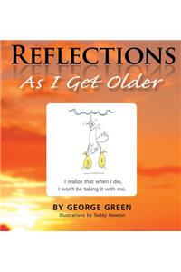 Reflections: As I get older