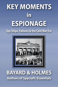 Key Moments in Espionage