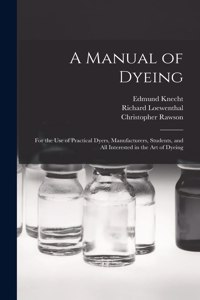 A Manual of Dyeing