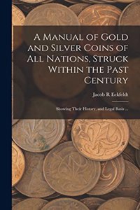 Manual of Gold and Silver Coins of all Nations, Struck Within the Past Century