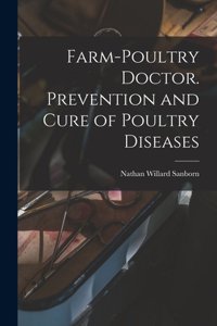 Farm-poultry Doctor. Prevention and Cure of Poultry Diseases