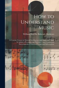 How to Understand Music