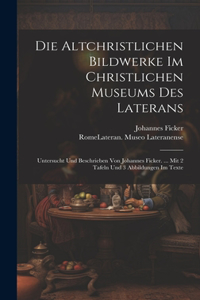 Altchristlichen Bildwerke Im Christlichen Museums Des Laterans