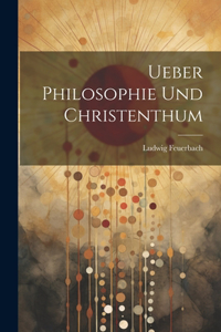 Ueber Philosophie und Christenthum