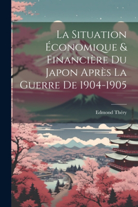 Situation Économique & Financière Du Japon Après La Guerre De 1904-1905