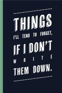 Things I'll tend to forget, if i don't write them down