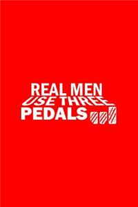 Real Men Use Three Pedals