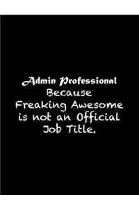 Admin Professional Because Freaking Awesome is not an Official Job Title