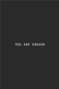 You Are Enough