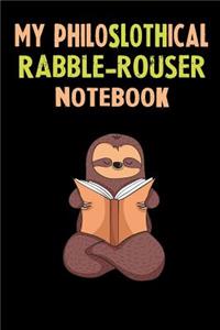 My Philoslothical Rabble-rouser Notebook