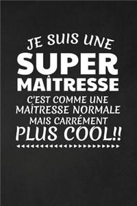 Je Suis Une Super Maîtresse C'est Comme Une Maîtresse Normale Mais Carrément Plus Cool!