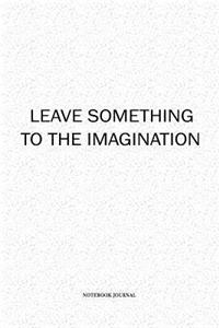 Leave Something To The Imagination