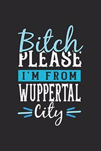 Bitch Please I'm From Wuppertal City