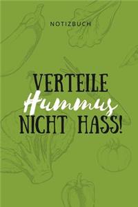 Verteile Hummus Nicht Hass Notizbuch