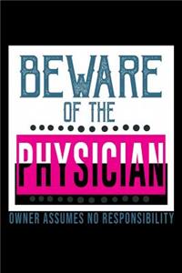 Beware of the physician. Owner assumes no responisibility