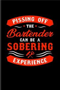 Pissing Off The Bartender Can Be A Sobering Experience