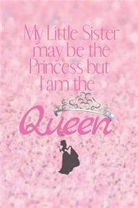 My little sister may be the Princess but I am the Queen