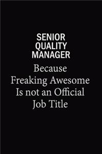 Senior Quality Manager Because Freaking Awesome Is Not An Official Job Title