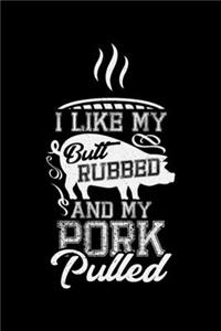 I Like My Butt Rubbed and My Pork Pulled