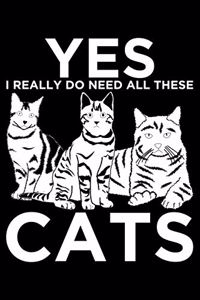 Yes I Really Do Need All These Cats